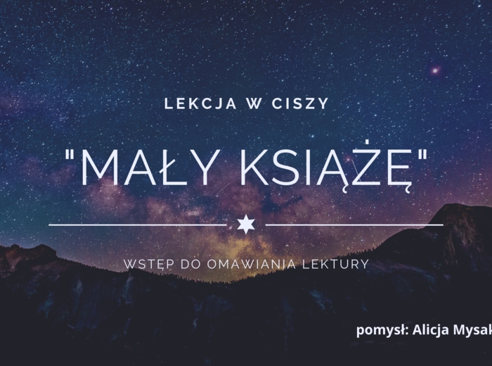 "Mały Książę"-lekcja w ciszy.