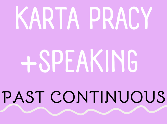 Past Continuous/ Worksheet/ Zestaw zadań/ Teoria i Praktyka/ Teoria/ Theory/ Zadania/ Pakiet/ Karta pracy/Speaking/ Gramatyka/ Grammar/ English Grammar/ Matura/ Notatka/ SP 4-8/ SP 7-8/ SP 8/ Klasy 7-8/ Klasa 8/ Gotowa lekcja/ Mówienie