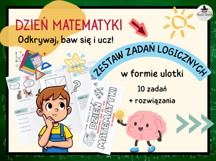 „Dzień Matematyki – Odkrywaj, baw się i ucz!”   - karta pracy ULOTKA  - zadania logiczne