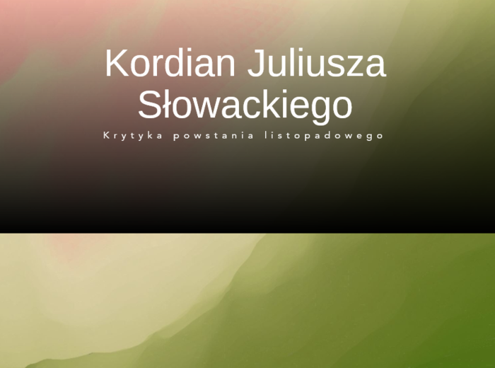 Kordian, krytyka powstania listopadowego, prezentacja, 9 slajdów