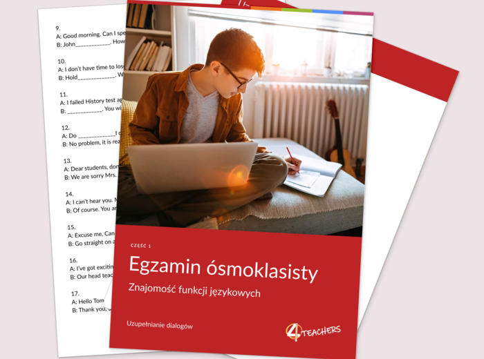 EGZAMIN 8-klasisty CZĘŚĆ 1: Znajomość funkcji językowych- UZUPEŁNIANIE DIALOGÓW