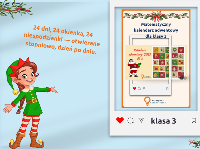 Matematyczny kalendarz adwentowy dla klasy 3. Codziennie otwierasz nowe okienko z zadaniem. Nie otworzysz wcześniej. Wyświetlasz nie drukujesz.