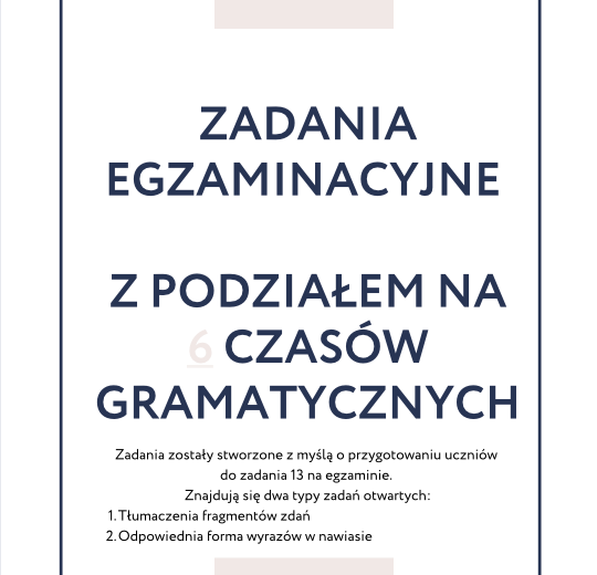 E8 Zadania egzaminacyjne z podziałem na 6 wymaganych czasów do egzaminu 2025, zadania otwarte, powtórka do egzaminu ósmoklasisty