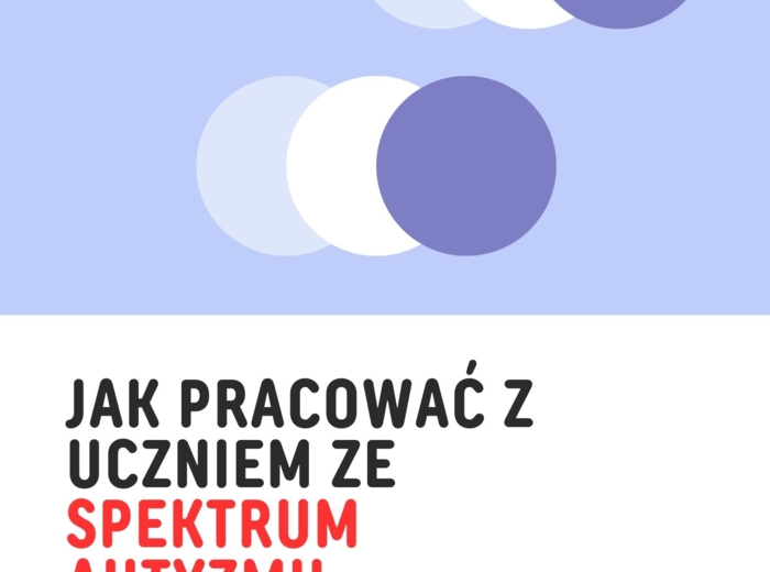 Jak pracować z uczniem ze spektrum autyzmu - praktyczny poradnik dla nauczycieli
