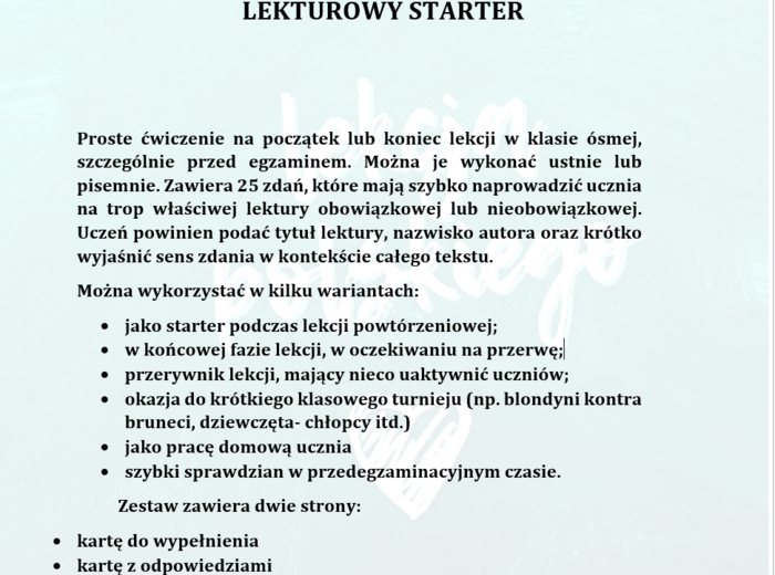 LEKTUROWY STARTER - ĆWICZENIE NA POCZĄTEK LUB KONIEC LEKCJI W KLASIE ÓSMEJ PRZED EGZAMINEM