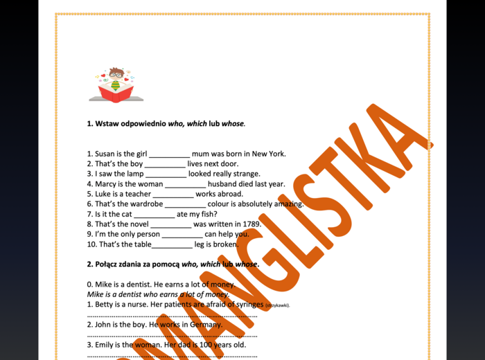WHO/WHICH/WHOSE- Trening 30 zdań - 3 różne ćwiczenia z kluczem