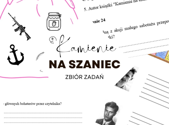 Zbiór zadań do lektury ,,Kamienie na szaniec"/ Stacje zadaniowe