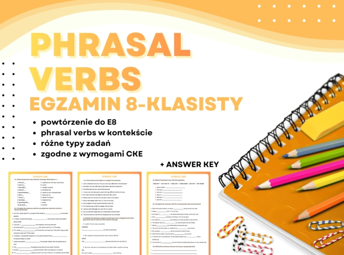 PHRASAL VERBS – Egzamin Ósmoklasisty (E8)  + answer key | ESL A2+ / B1 | Zadania przygotowujące do egzaminu 8-klasisty z języka angielskiego