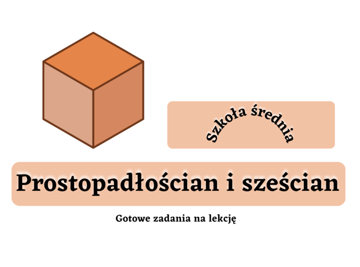 Prostopadłościan i sześcian - zadania maturalne. Szkoła średnia :-)