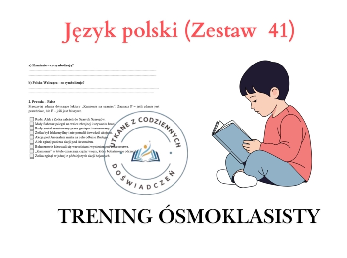 Trening ósmoklasisty – język polski (zestaw 41). Kamienie na szaniec.