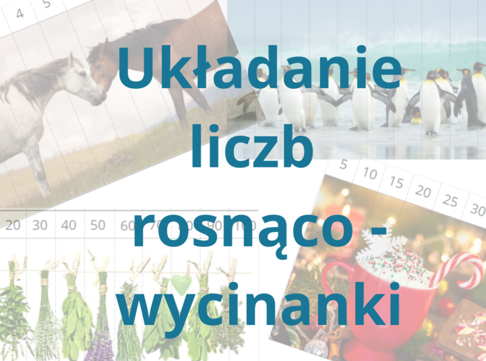 Układanie liczb rosnąco, liczby 1-10, 10-100, wycinanki