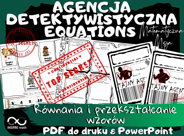 Agencja Detektywistyczna Equations. Misja specjalna: Równania i przekształcanie wzorów. Matematyczne wyzwanie dla kl. 7-8.