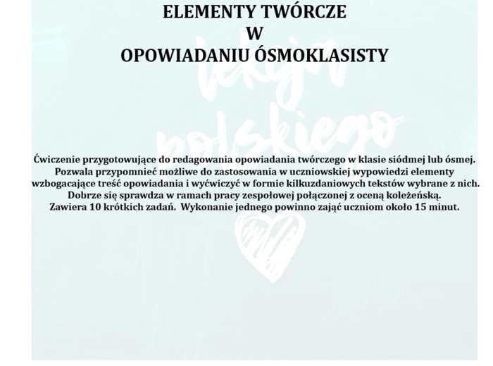 OPOWIADANIE TWÓRCZE- ĆWICZENIE POSZCZEGÓLNYCH ELEMENTÓW TWÓRCZYCH