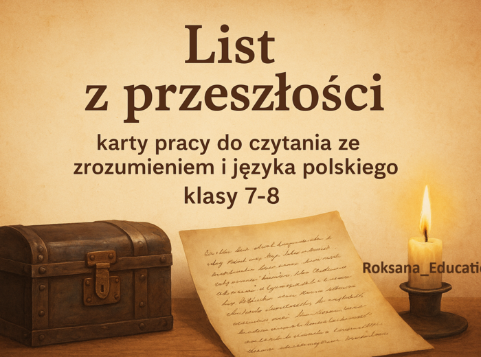 🕯️ „List z przeszłości” – karty pracy do czytania ze zrozumieniem i języka polskiego (klasy 7–8)