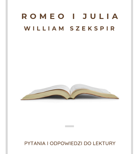 Romeo i Julia – Pytania i Odpowiedzi do Lektury