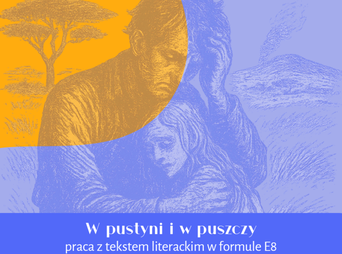 W pustyni i w puszczy – zadania na egzamin ósmoklasisty | E8