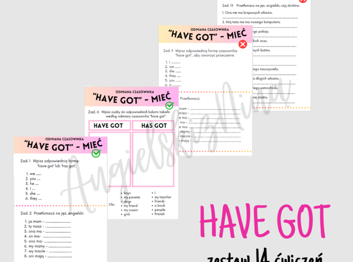 Have got - odmiana czasownika "mieć" - proste ćwiczenia dla początkujących - zestaw 14 ćwiczeń - karta pracy - A2