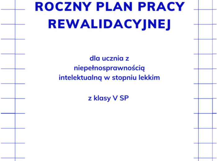 Roczny plan pracy rewalidacyjnej dla ucznia z niepełnosprawnością intelektualną w stopniu lekkim V klasa SP