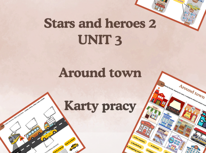 Stars and Heroes 2 Unit 3 Around town - karty pracy