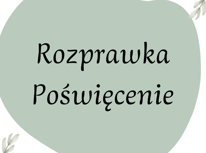 Rozprawka dotycząca poświęcenia! Do wydruku i pracy na lekcji. HIT! Trening przed egzaminem!