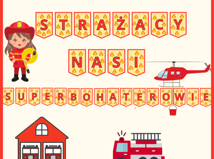STRAŻACY - NASI SUPERBOHATEROWIE! gazetka+ girlanda