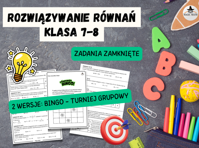 ROZWIĄZYWANIE RÓWNAŃ - Zadania zamknięte - BINGO lub TURNIEJ - klasa 7-8 - E8