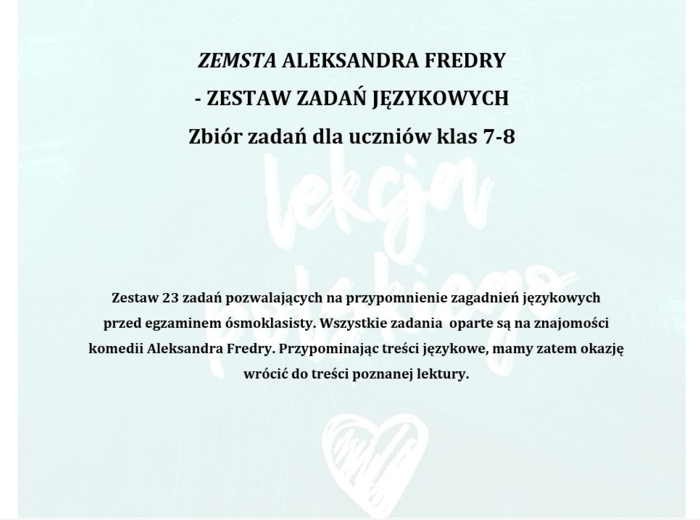 ZEMSTA ALEKSANDRA FREDRY - ZESTAW ZADAŃ JĘZYKOWYCH. Zbiór ćwiczeń dla uczniów klas 7-8