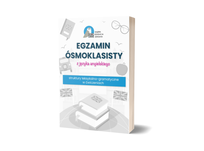 Egzamin ósmoklasisty z języka angielskiego- struktury leksykalno-gramatyczne w ćwiczeniach