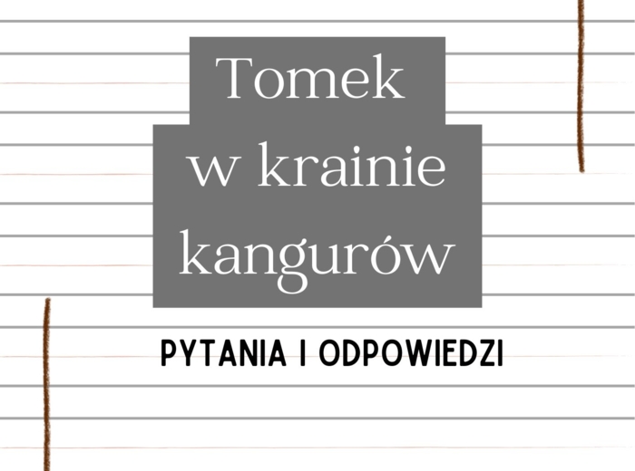 Tomek w krainie kangurów – Pytania i Odpowiedzi | Interaktywne karty do lektury
