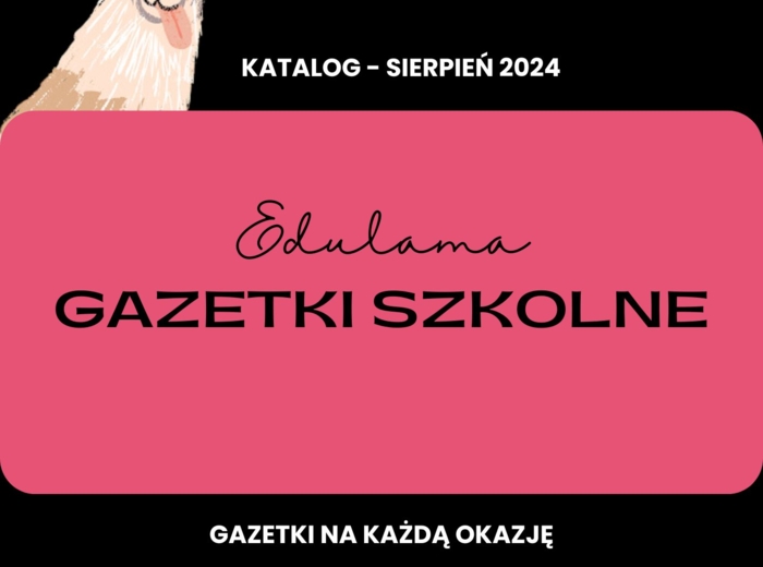 Katalog gazetek szkolnych - do pobrania za darmo - sierpień 2024