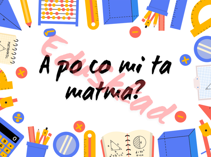 „A po co mi ta matma?” – zestaw plansz na gazetkę ścienną