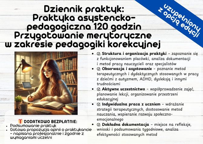 Dziennik praktyk: Praktyka asystencko- pedagogiczna 120 godzin Przygotowanie merytoryczne w zakresie pedagogiki korekcyjnej