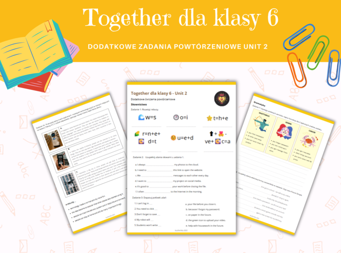 Together klasa 6 Unit 2 Dodatkowe zadania powtórzenie Słownictwo Gramatyka Komunikacja Nowe technologie Czas Przyszły Futur Simple Will Wyrażanie nadziei