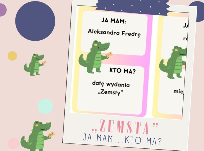 Ja mam... kto ma? „Zemsta” - gra dydaktyczna