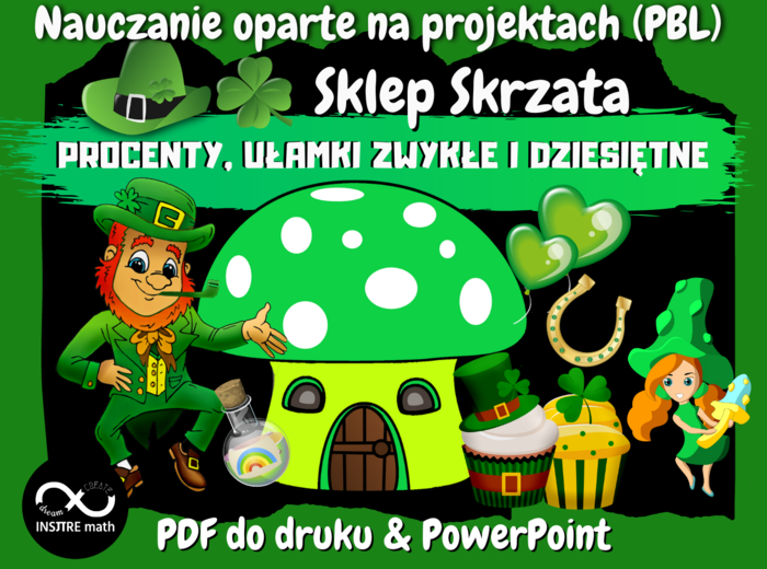 Projekt matematyczny na Dzień Świętego Patryka: Sklep Skrzata (procenty, ułamki zwykłe i dziesiętne). Nauczanie Oparte na Projektach (PBL) dla kl.6-8