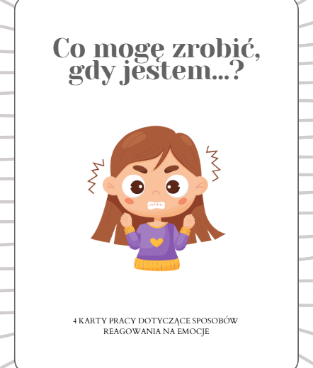 Co mogę zrobić? Reakcje na emocje – 4 karty pracy dla młodszych uczniów | Narzędzie dla nauczycieli i terapeutów