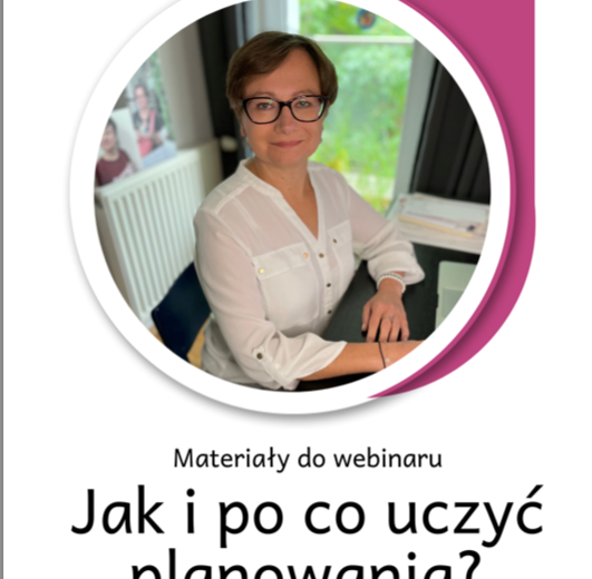 „Jak i po co uczyć planowania?” - webinar + mini przewodnik z kartami pracy