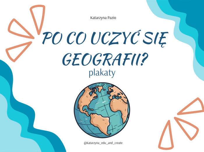 Plakaty - Po co uczyć się geografii?