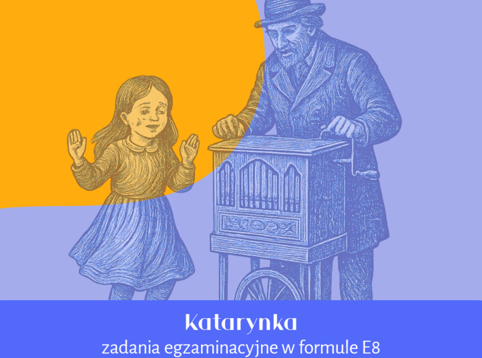 Katarynka | zadania na egzamin ósmoklasisty | E8