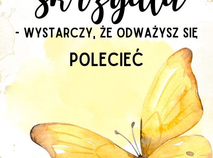 ROZWIŃ SKRZYDŁA - „Masz już skrzydła - wystarczy, że odważysz się polecieć” - gazetka edukacyjna