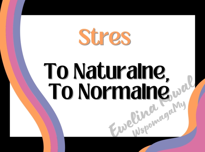 NOWOŚĆ Stres To Naturalne, To Normalne - Gazetka dla Psychologa, Pedagoga