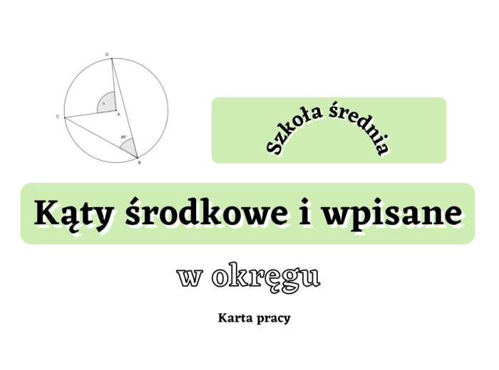 Kąty środkowe i wpisane - szkoła średnia :-)