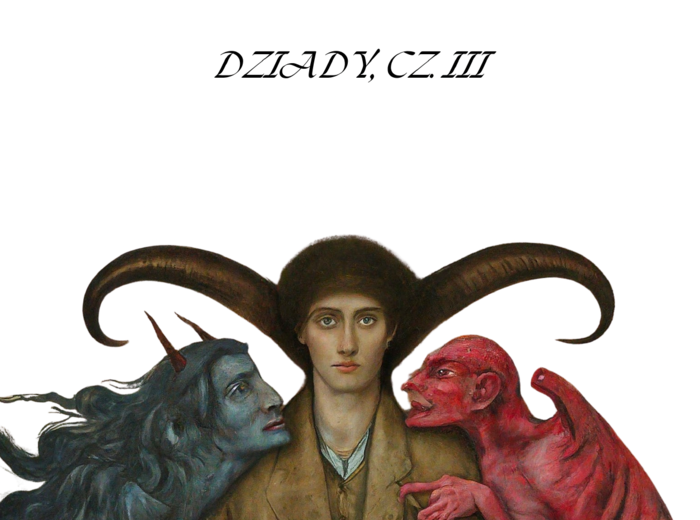 Romantyczne peregrynacje DZIADY, CZ. III