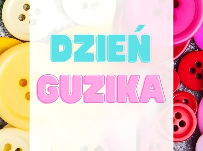 DZIEŃ GUZIKA