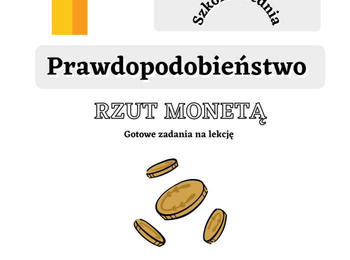 Rzut monetą - rachunek prawdopodobieństwa. Szkoła średnia :-)