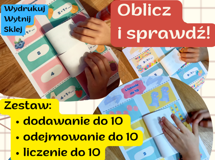 Oblicz i sprawdź! Zestaw: Dodawanie do 10 do druku. Odejmowanie do 10 do druku. Liczenie do 10 do druku.
