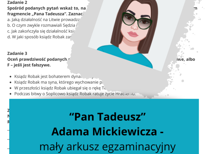 "Pan Tadeusz" - mały arkusz z zadaniami typu egzaminacyjnego E8