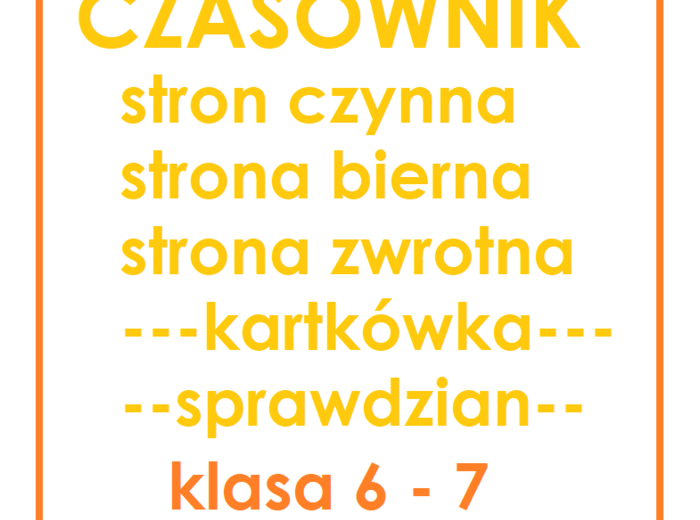Strony czasownika - sprawdzian, kartkówka dla klasy 6 - strona czynna, bierna, zwrotna czasownika