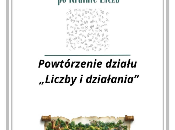 Liczby i Działania Klasa 5: Powtórzenie w formie storytellingu, " Matematyczna wyprawa po Krainie Liczb"