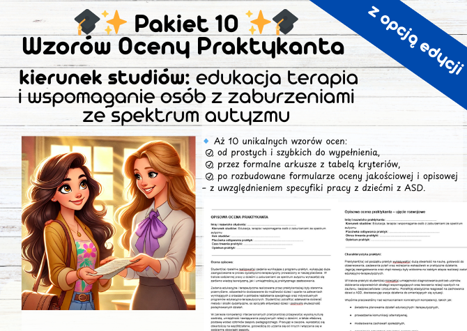 Pakiet 10 Wzorów Oceny Praktykanta kierunek studiów: edukacja terapia i wspomaganie osób z zaburzeniami ze spektrum autyzmu
